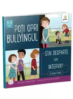 Poti opri bullyingul. Stai deoparte sau intervii?