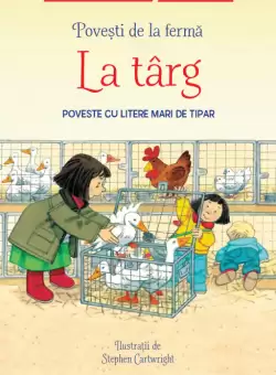 Povesti de la ferma. La targ. Citesc cu ajutor (Nivelul 1)