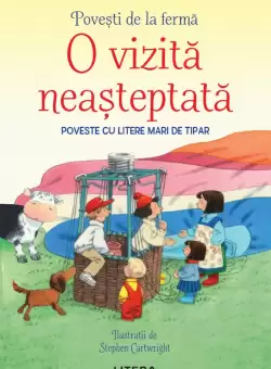 Povesti de la ferma. O vizita neasteptata. Citesc cu ajutor (Nivelul 1)