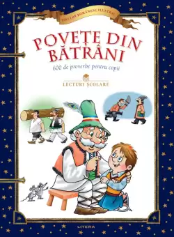 Povete din batrani. 600 de proverbe pentru copii