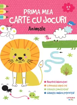 Prima mea carte cu jocuri. Animale (2-3 ani)