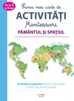Prima mea carte de activitati Montessori. Pamantul si spatiul