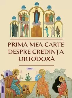 Prima mea carte despre credinta ortodoxa