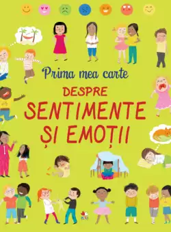 Prima mea carte despre sentimente si emotii
