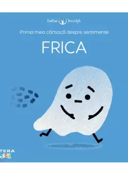 Prima mea carticica despre sentimente: Frica
