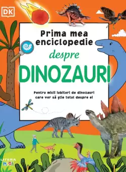 Prima mea enciclopedie despre dinozauri