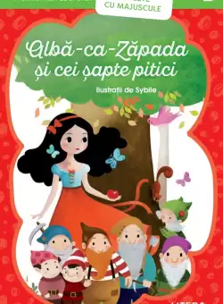 Prima mea lectura. Alba-ca-Zapada si cei sapte pitici. Poveste cu majuscule (Nivelul 2)