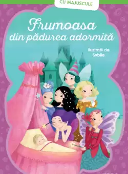 Prima mea lectura. Frumoasa din padurea adormita. Poveste cu majuscule (Nivelul 2)