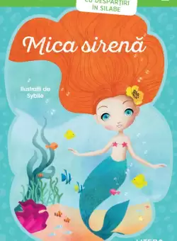 Prima mea lectura. Mica sirena. Poveste cu despartiri in silabe (Nivelul 2)