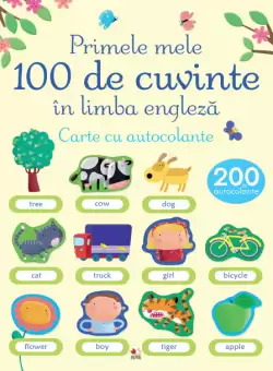 Primele mele 100 de cuvinte in limba engleza. Carte cu autocolante