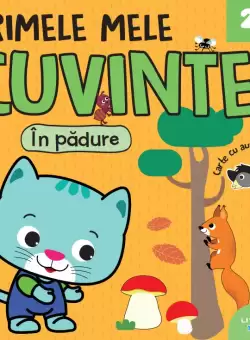 Primele mele cuvinte. In padure. Carte cu autocolante (2+)