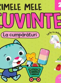 Primele mele cuvinte. La cumparaturi. Carte cu autocolante (2+)