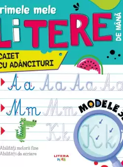 Primele mele litere de mana. Caiet cu adancituri