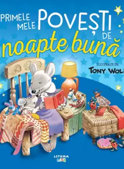 Primele mele povesti de noapte buna ilustrate de Tony Wolf