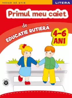 Primul meu caiet de educatie rutiera. 4-6 ani