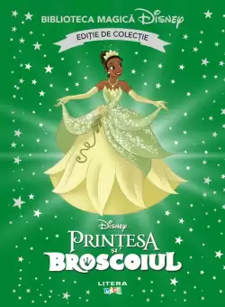 Printesa si broscoiul. Volumul 28. Disney. Biblioteca magica, editie de colectie