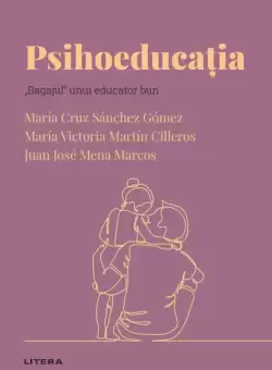 Psihoeducatia. Volumul 50. Descopera Psihologia