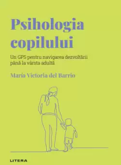 Psihologia copilului. Volumul 23. Descopera Psihologia