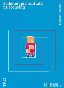 Psihoterapia centrata pe Focusing