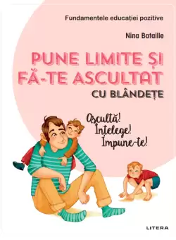 Pune limite si fa-te ascultat cu blandete