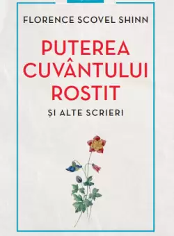 Puterea cuvantului rostit si alte scrieri
