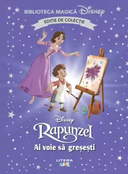 Rapunzel. Ai voie sa gresesti. Volumul 94. Disney. Biblioteca magica, editie de colectie