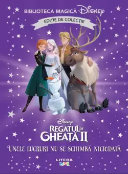 Regatul de gheata II. Unele lucruri nu se schimba niciodata. Volumul 90. Disney. Biblioteca magica, editie de colectie