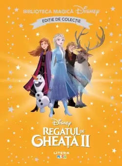 Regatul de gheata II. Volumul 12. Disney. Biblioteca magica, editie de colectie