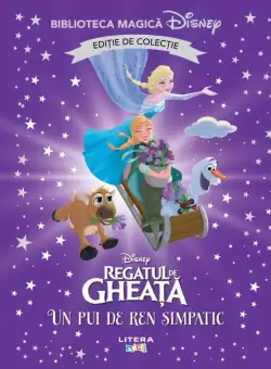 Regatul de gheata. Un pui de ren simpatic. Volumul 73. Disney. Biblioteca magica, editie de colectie