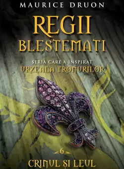 Regii blestemati. Crinul si leul (vol. 6)