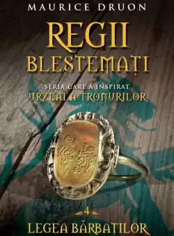 Regii blestemati. Legea barbatilor (vol. 4)