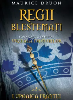 Regii blestemati. Lupoaica Frantei (vol. 5)