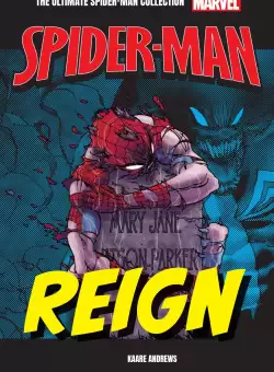 Reign. Volumul 9. Ultimate Spider-Man