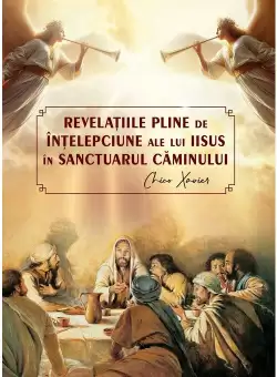 Revelatiile pline de intelepciune ale lui Iisus in sanctuarul caminului