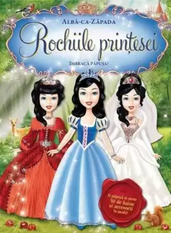 Rochiile printesei. Alba-ca-Zapada. Imbraca papusa!