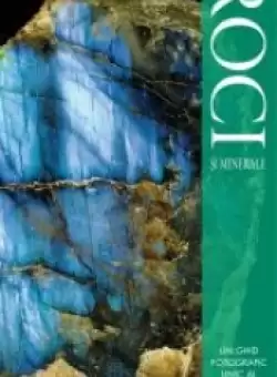 Roci si minerale. Totul despre natura