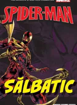 Salbatic. Volumul 4. Ultimate Spider-Man