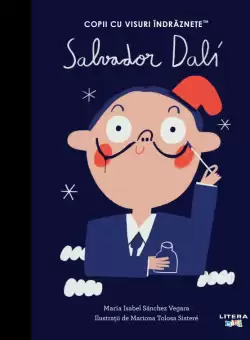 Salvador Dalí. Volumul 24. Copii cu visuri indraznete