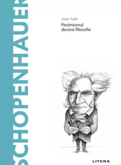 Schopenhauer. Volumul 13. Descopera Filosofia