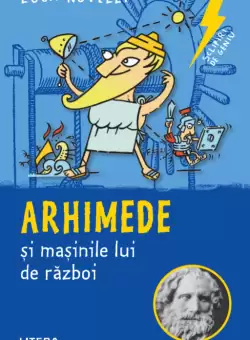 Sclipiri de geniu. Arhimede si masinile lui de razboi