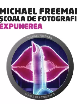 Scoala de fotografie. Expunerea