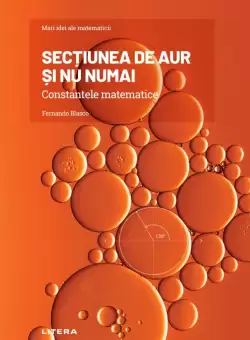 Sectiunea de aur si nu numai. Constantele matematice