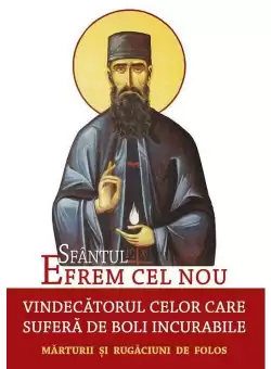 Sfantul Efrem cel Nou, vindecatorul celor care sufera de boli incurabile