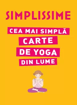 SIMPLISSIME. Cea mai simpla carte de yoga din lume