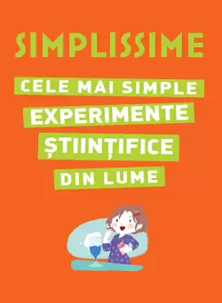 SIMPLISSIME. Cele mai simple experimente stiintifice din lume