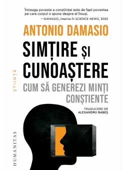 Simtire si cunoastere. Cum sa generezi minti constiente