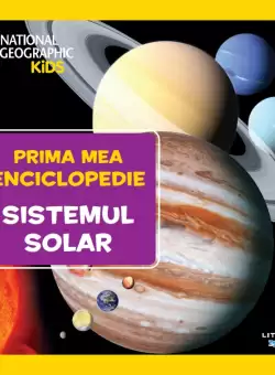 Sistemul solar. Volumul 9. Prima mea enciclopedie National Geographic