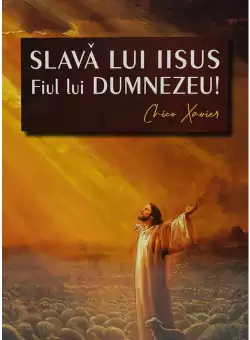 Slava lui Iisus Fiul lui Dumnezeu!