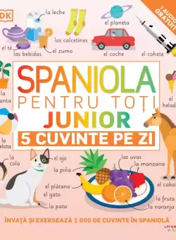 Spaniola pentru toti. Junior. 5 cuvinte pe zi