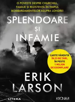 Splendoare si infamie. O poveste despre Churchill, familie si rezistenta in timpul bombardamentelor asupra Londrei